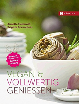 Vegan & vollwertig genießen